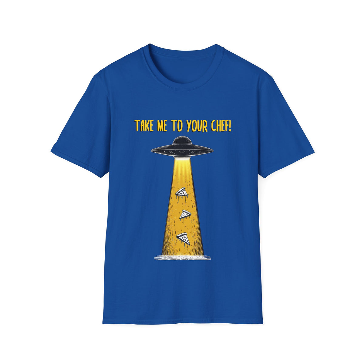 👽 Funny T-Shirt - UFO Pizza Abduction Take Me to Your Chef!, Unisex, Colors ⚫🔵🔴🟢🟠🟡⚪