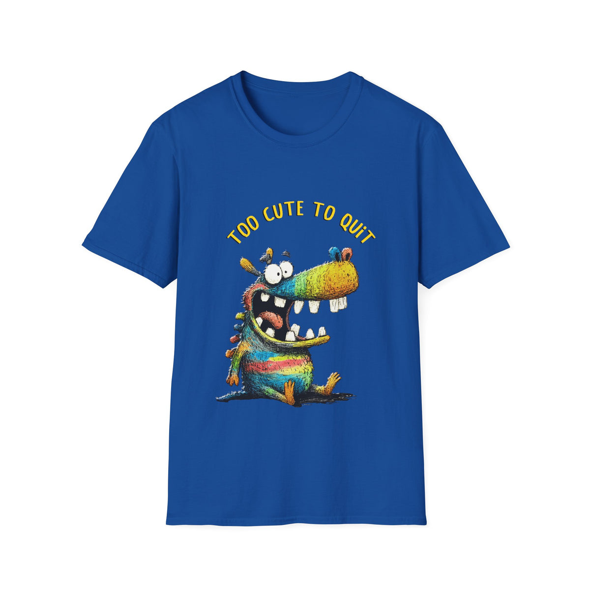 😁 Funny T-Shirt - Too Cute to Quit, Professional Good Vibes, Unisex, Colors ⚫🔵🔴🟡⚪