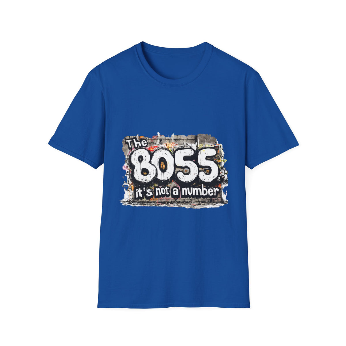 8055 — It's not a number, Boss by Numbers T-Shirt, Unisex, Colors ⚫🔵🔴🟢🟡⚪