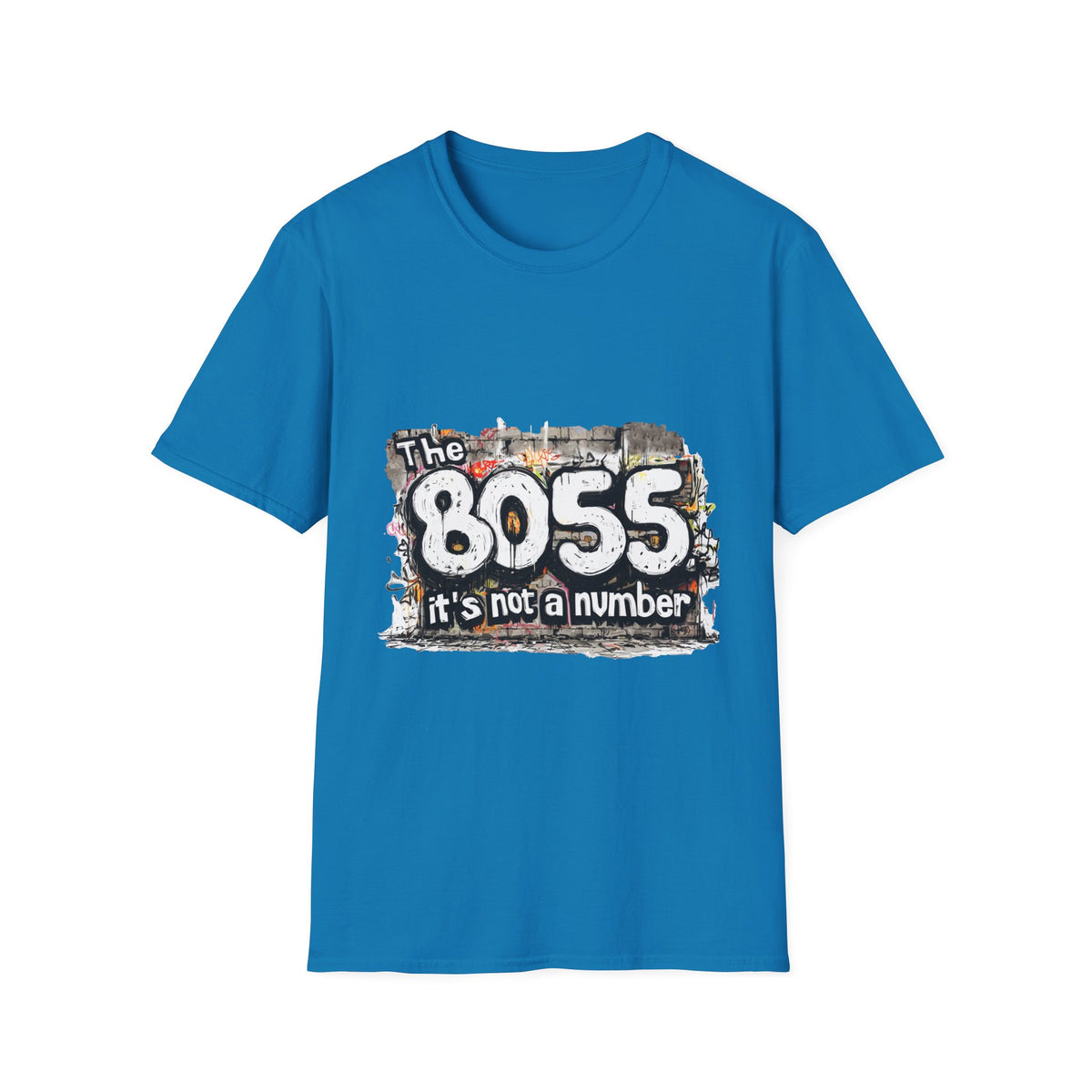 8055 — It's not a number, Boss by Numbers T-Shirt, Unisex, Colors ⚫🔵🔴🟢🟡⚪