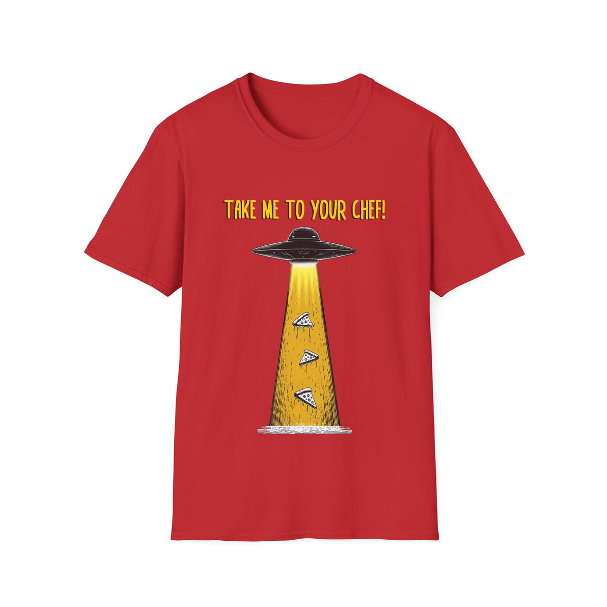 👽 Funny T-Shirt - UFO Pizza Abduction Take Me to Your Chef!, Unisex, Colors ⚫🔵🔴🟢🟠🟡⚪