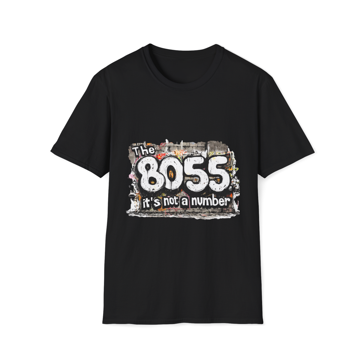 8055 — It's not a number, Boss by Numbers T-Shirt, Unisex, Colors ⚫🔵🔴🟢🟡⚪